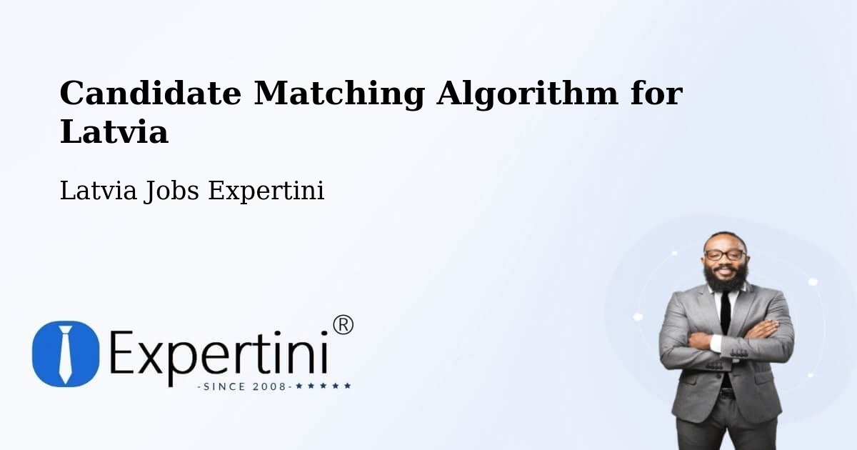 Candidate Matching Algorithm Overview – Valka - Latvia Jobs Expertini