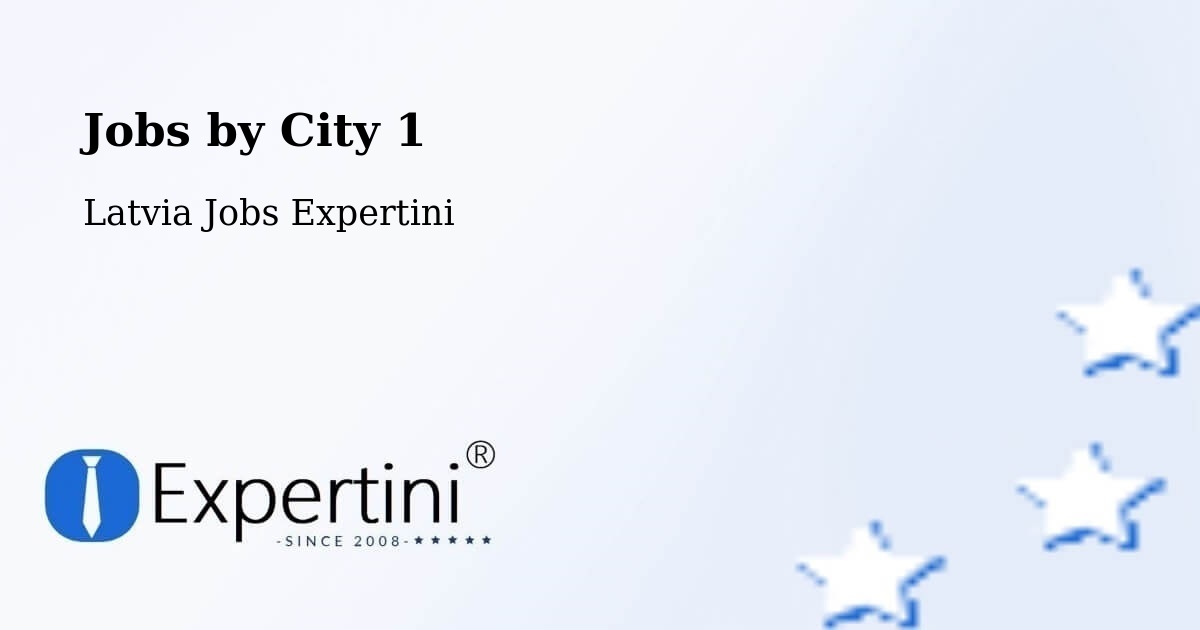 City Jobs in Latvia - Expertini