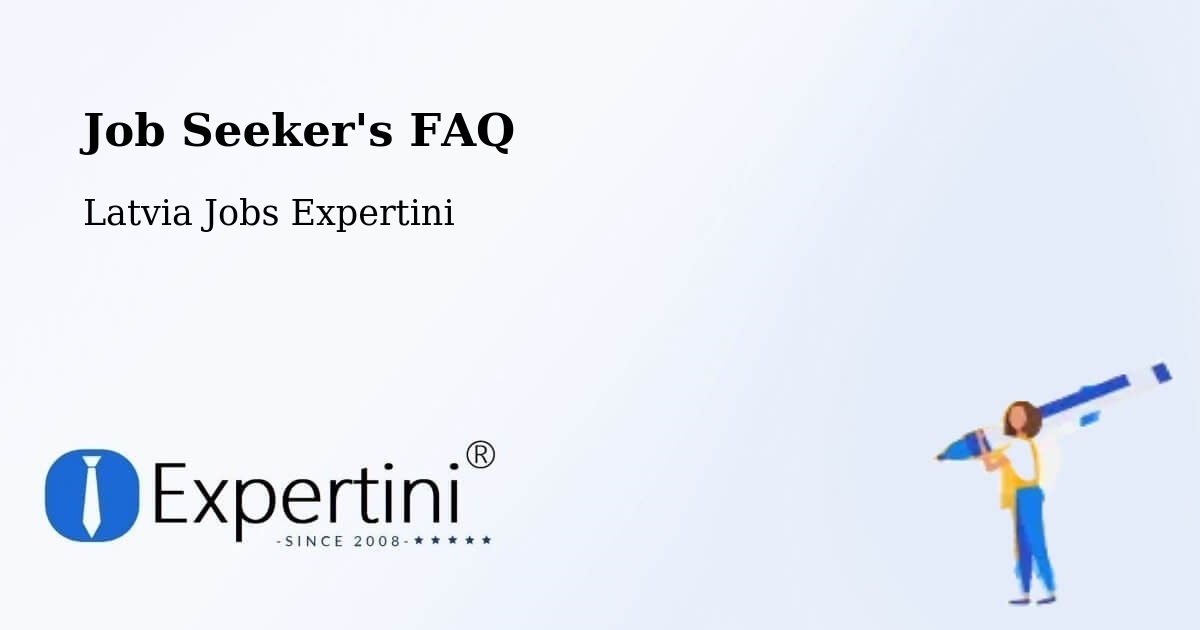 Job Seeker FAQ – Valka - Latvia Jobs Expertini