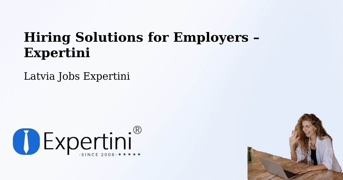 Hiring Solutions for Employers in Valka - Valka, Latvia Jobs Expertini